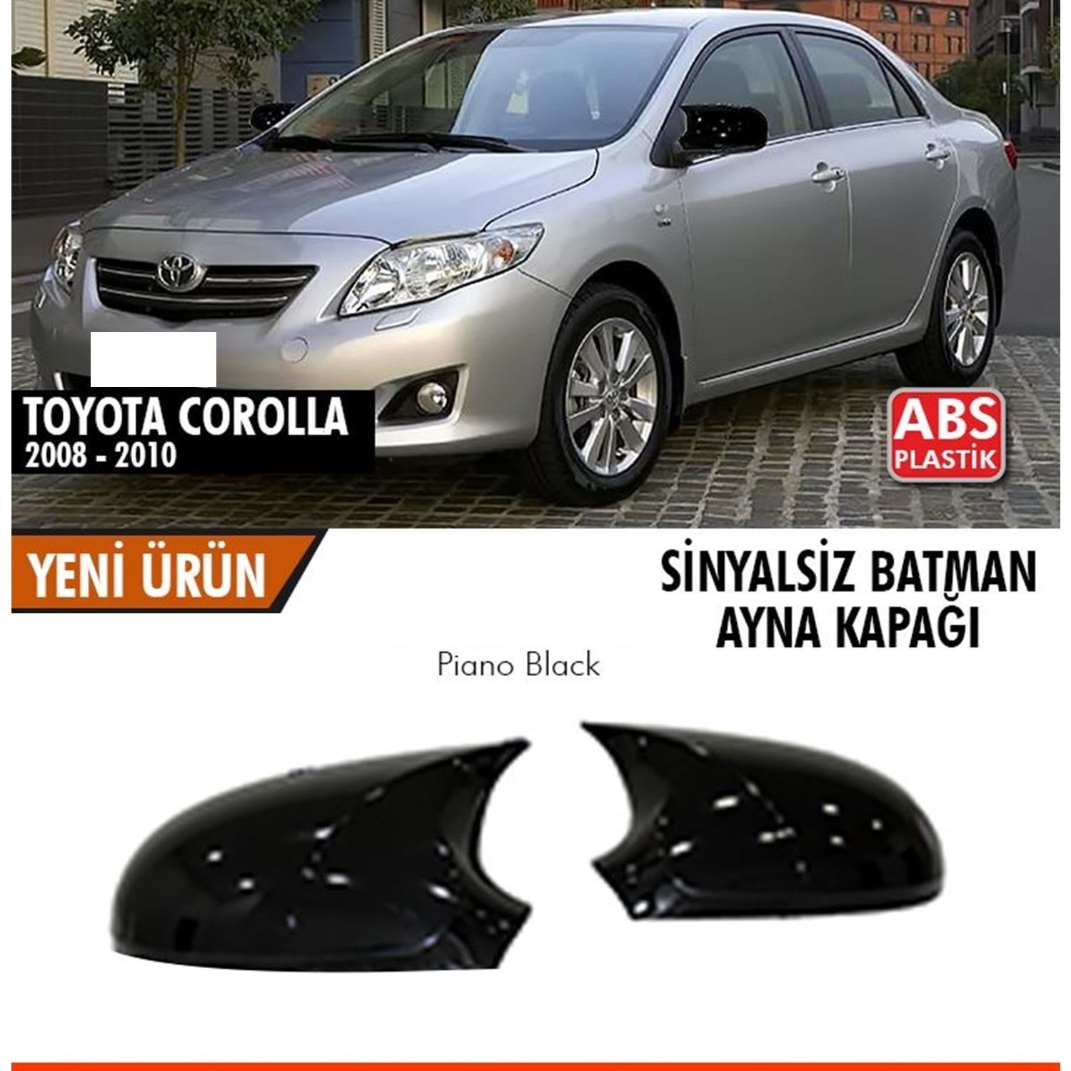 Corolla E140 Uyumlu Batman Ayna Kapağı Piano Black 2008 - 2010 (Sinyalsiz) Parça