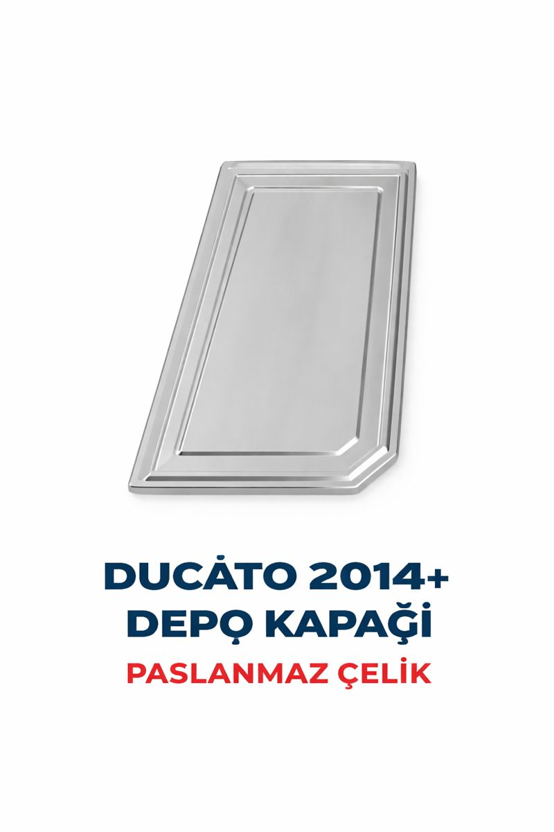 Fiat Uyumlu Ducato Depo Kapağı 2014- Paslanmaz Çelik