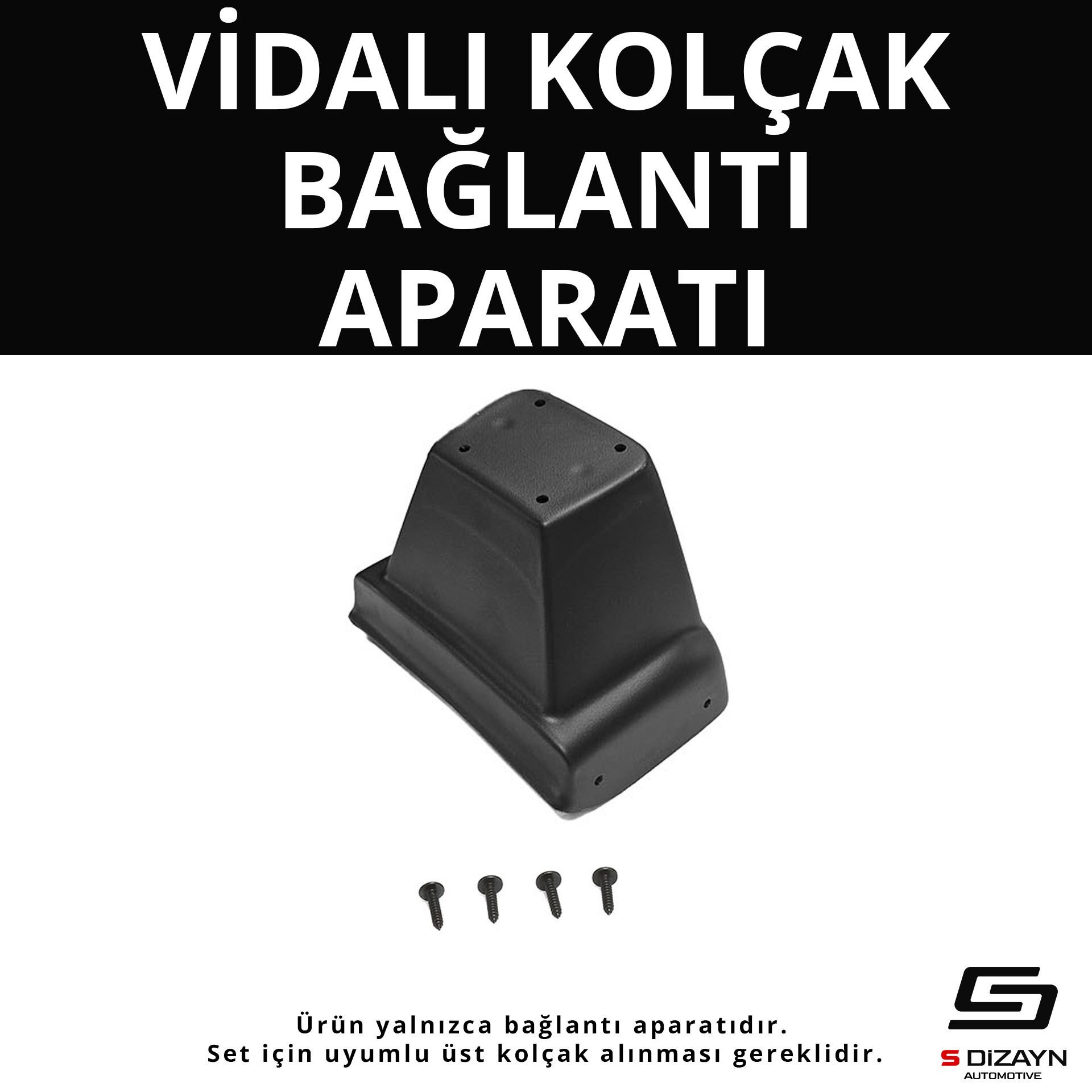 S-Dizayn Ford Connect ABS Vidalı Kol Dayama Kolçak Alt Adaptör 2009-2014 A+Kalite